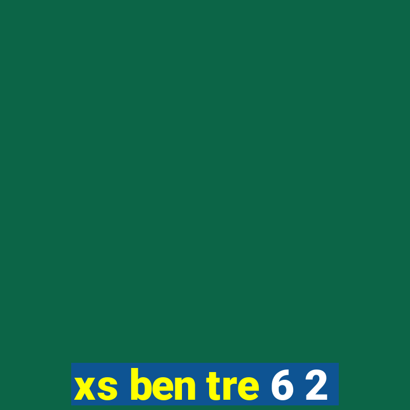 xs ben tre 6 2