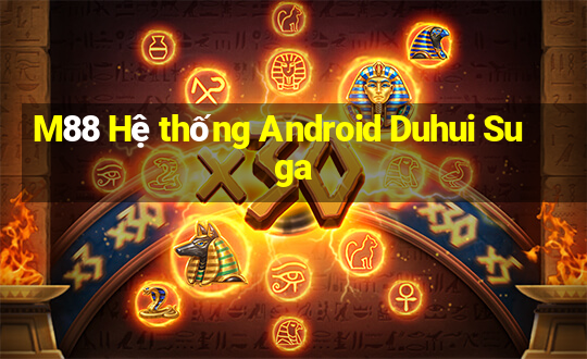 M88 Hệ thống Android Duhui Suga