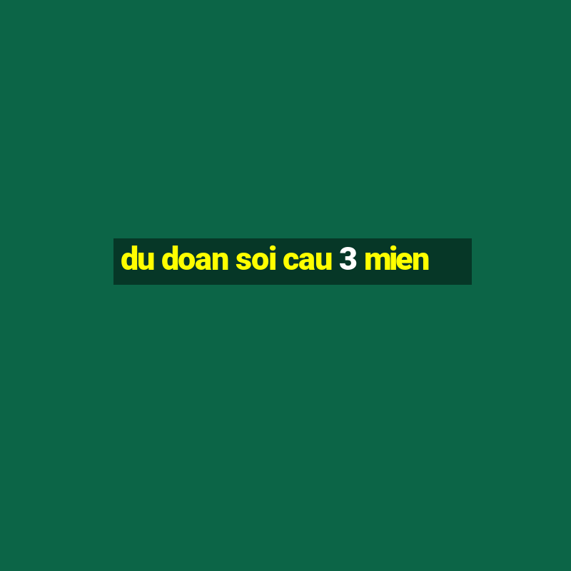 du doan soi cau 3 mien