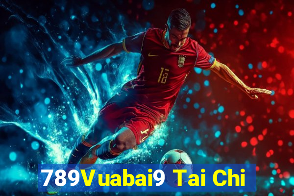 789Vuabai9 Tai Chi