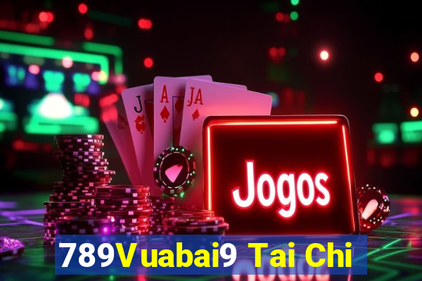 789Vuabai9 Tai Chi