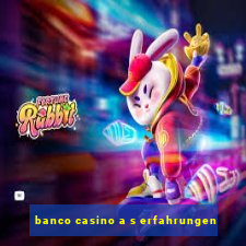 banco casino a s erfahrungen