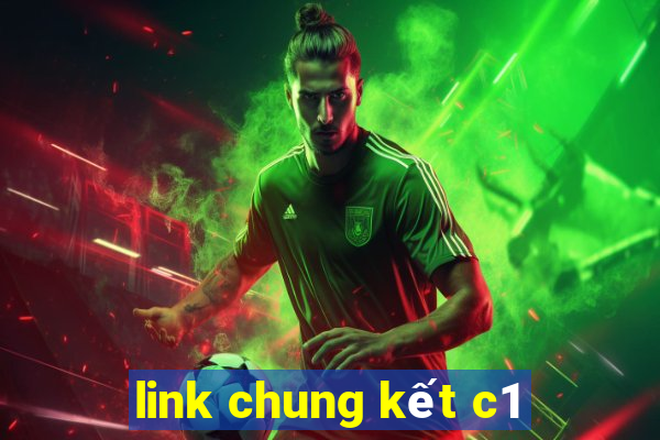 link chung kết c1