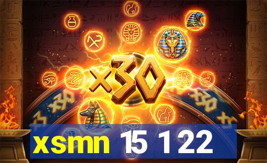 xsmn 15 1 22