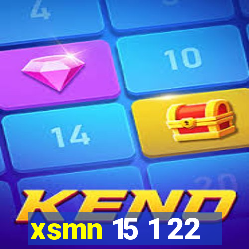 xsmn 15 1 22