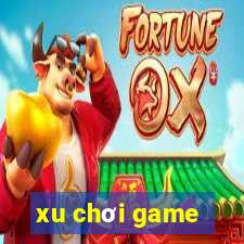 xu chơi game