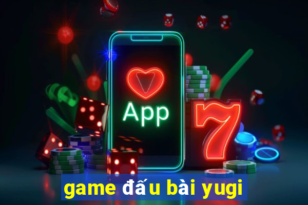 game đấu bài yugi