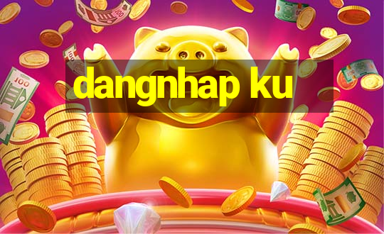 dangnhap ku