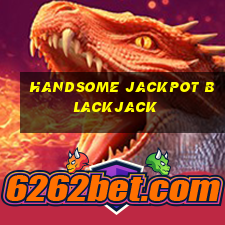 handsome jackpot blackjack