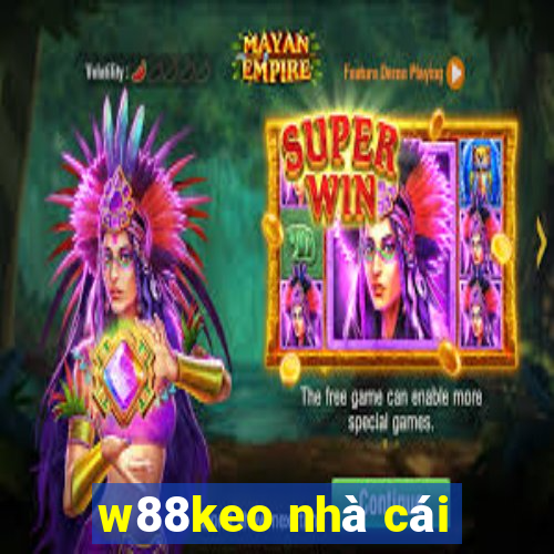 w88keo nhà cái