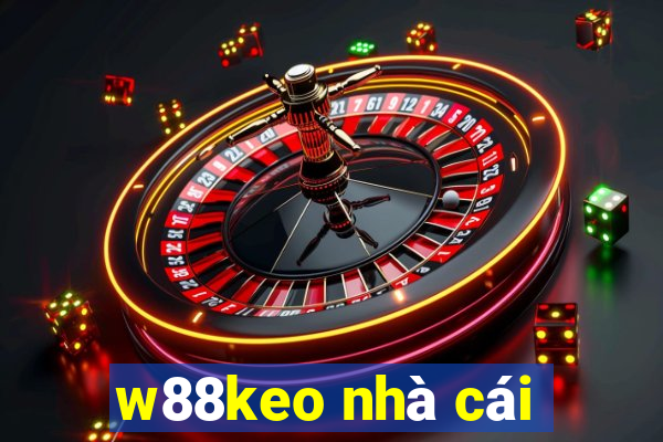 w88keo nhà cái