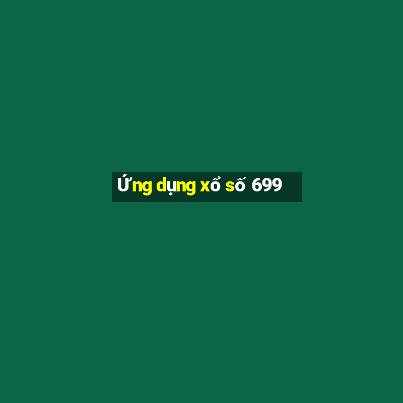 Ứng dụng xổ số 699