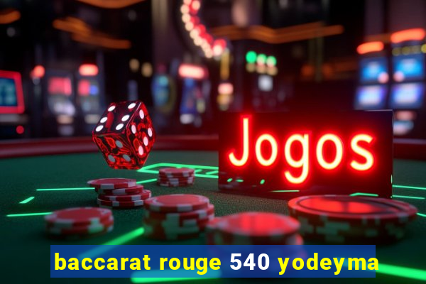 baccarat rouge 540 yodeyma