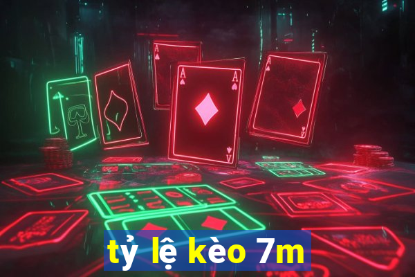 tỷ lệ kèo 7m