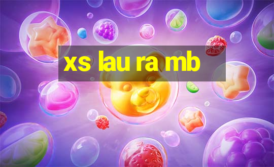 xs lau ra mb