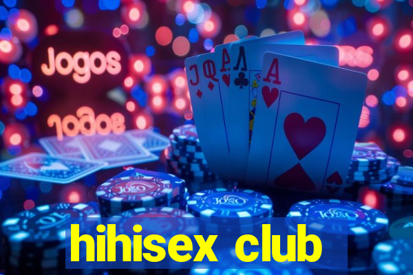 hihisex club