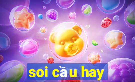 soi cầu hay