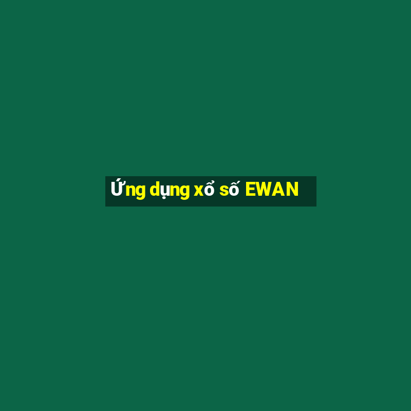 Ứng dụng xổ số EWAN