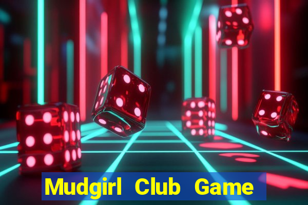 Mudgirl Club Game Bài 52 Club