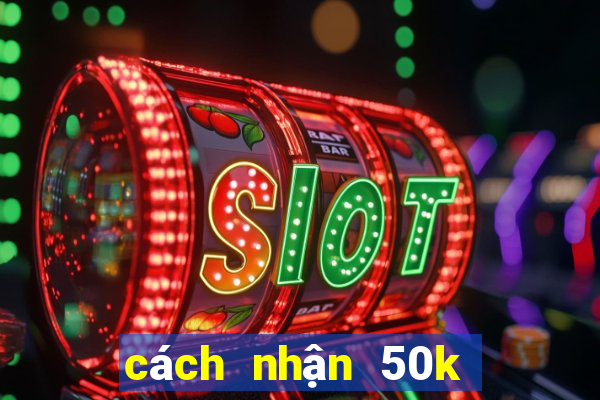 cách nhận 50k từ 789 club