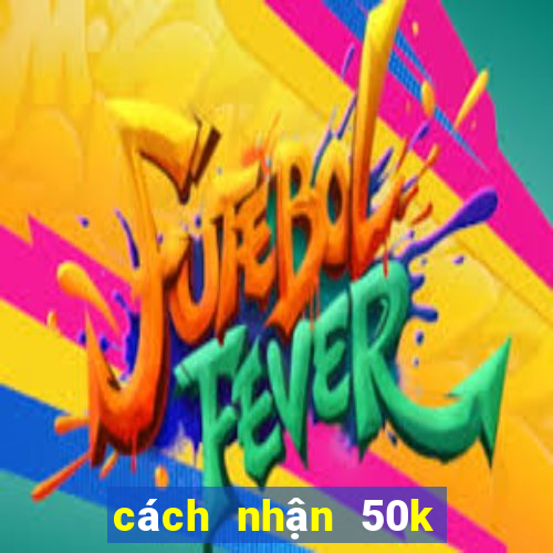 cách nhận 50k từ 789 club