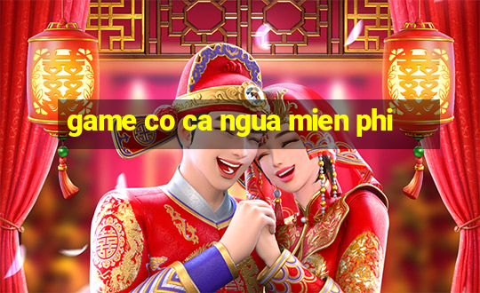 game co ca ngua mien phi