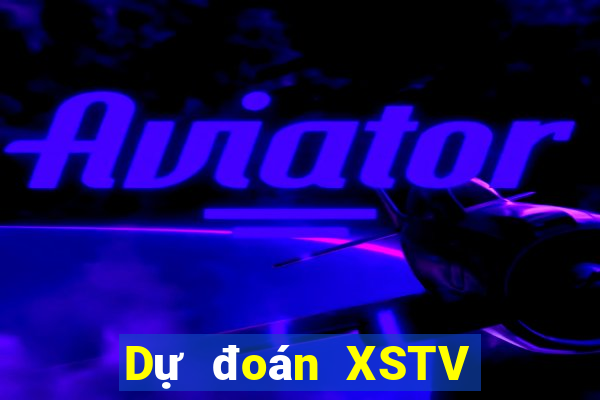 Dự đoán XSTV ngày 7