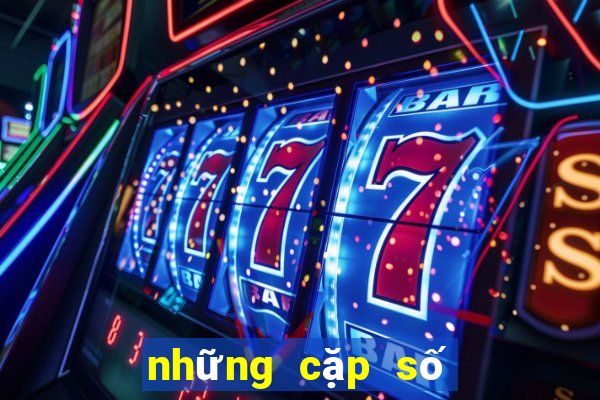 những cặp số ra nhiều nhất