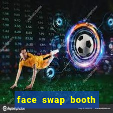 face swap booth photo changer