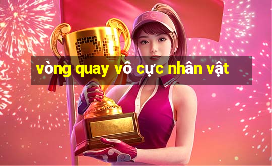 vòng quay vô cực nhân vật