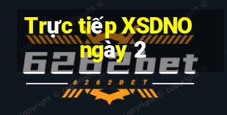 Trực tiếp XSDNO ngày 2