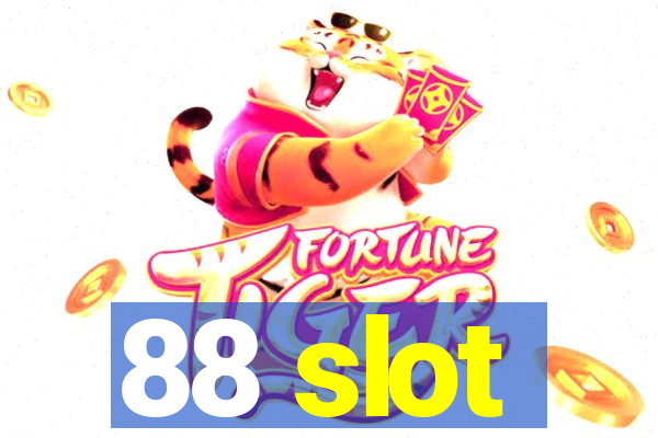 88 slot