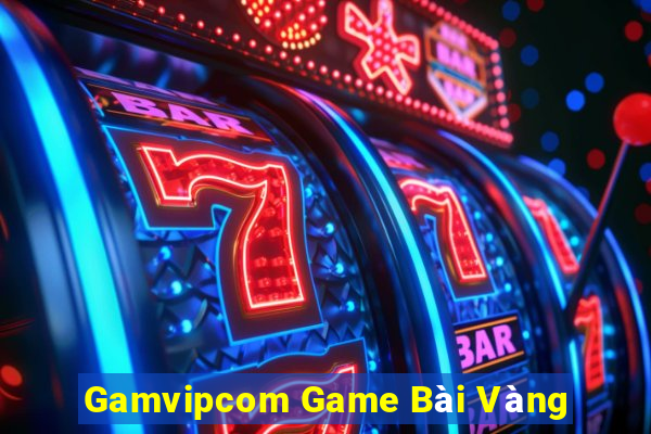 Gamvipcom Game Bài Vàng