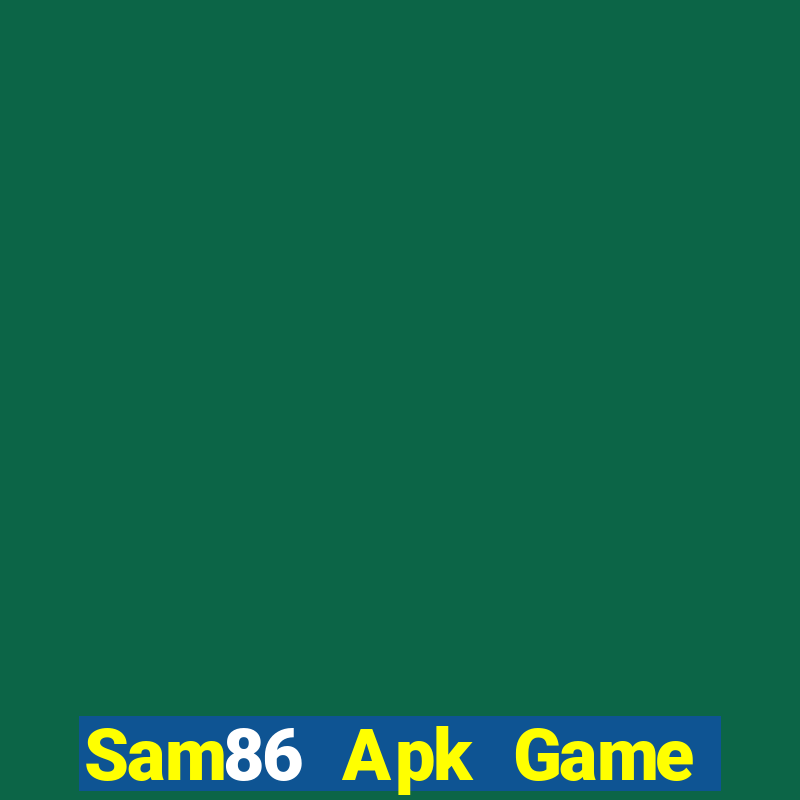 Sam86 Apk Game Bài Online Đổi Thưởng