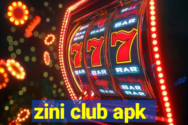 zini club apk