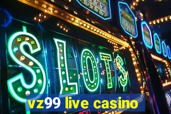 vz99 live casino