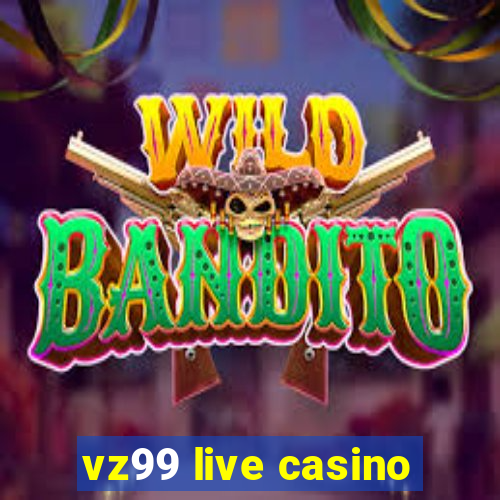 vz99 live casino