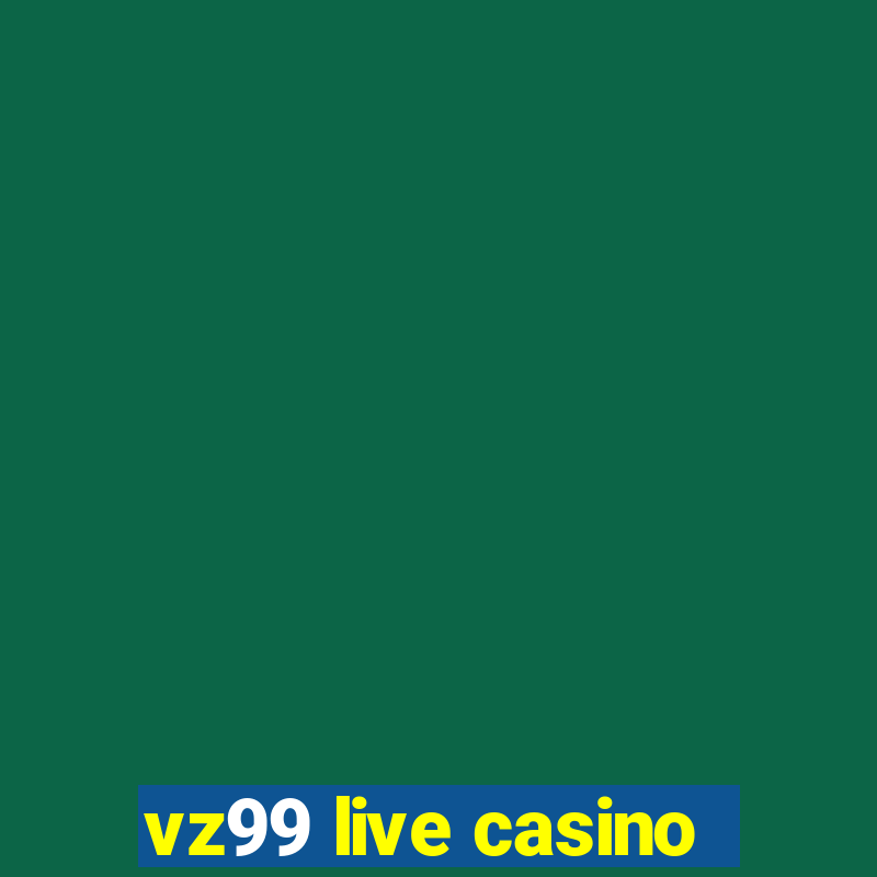 vz99 live casino