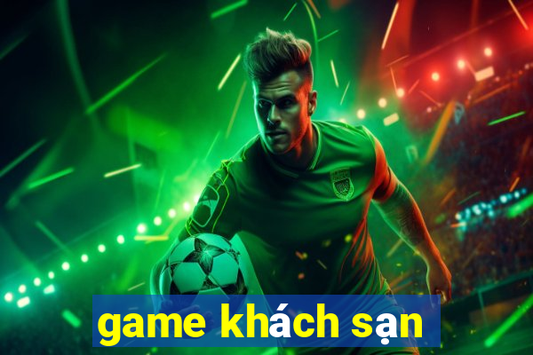 game khách sạn