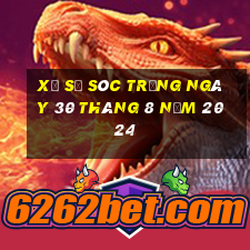 xổ số sóc trăng ngày 30 tháng 8 năm 2024