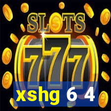 xshg 6 4