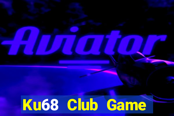 Ku68 Club Game Bài 6 Lá