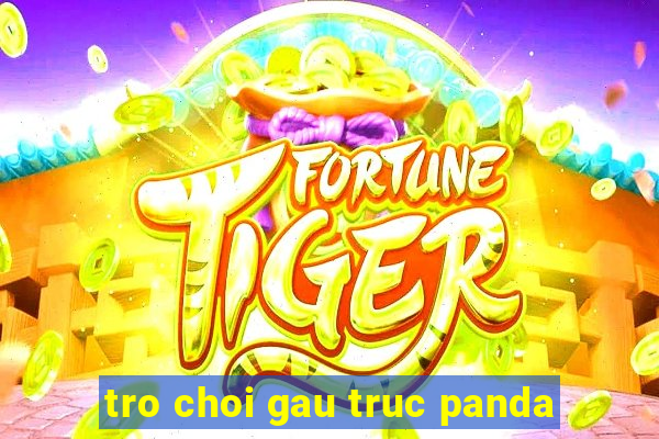 tro choi gau truc panda