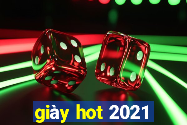 giày hot 2021