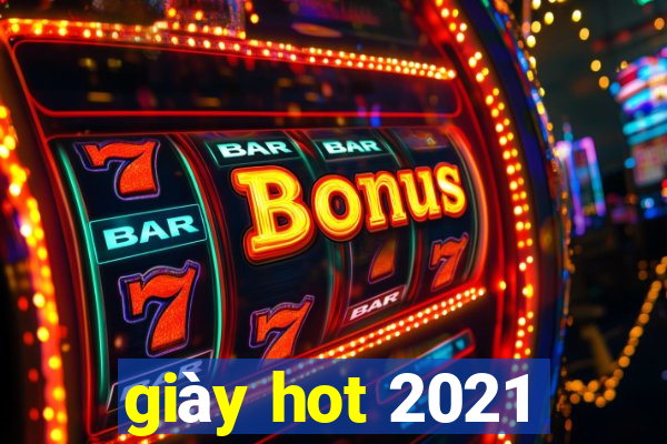 giày hot 2021