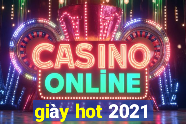 giày hot 2021