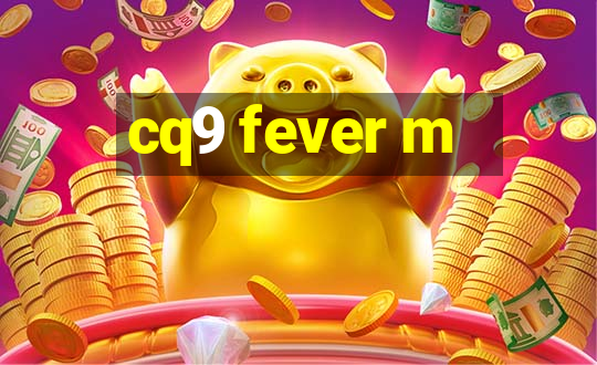 cq9 fever m