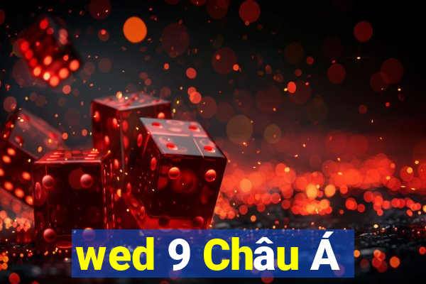 wed 9 Châu Á