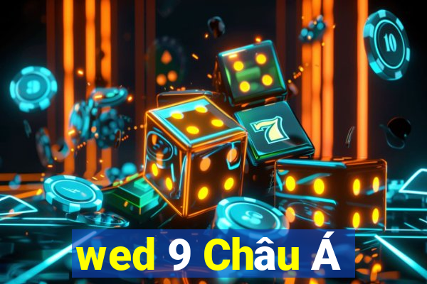 wed 9 Châu Á