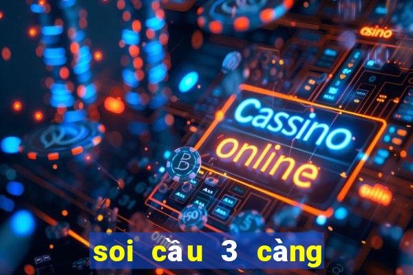 soi cầu 3 càng miền bắc